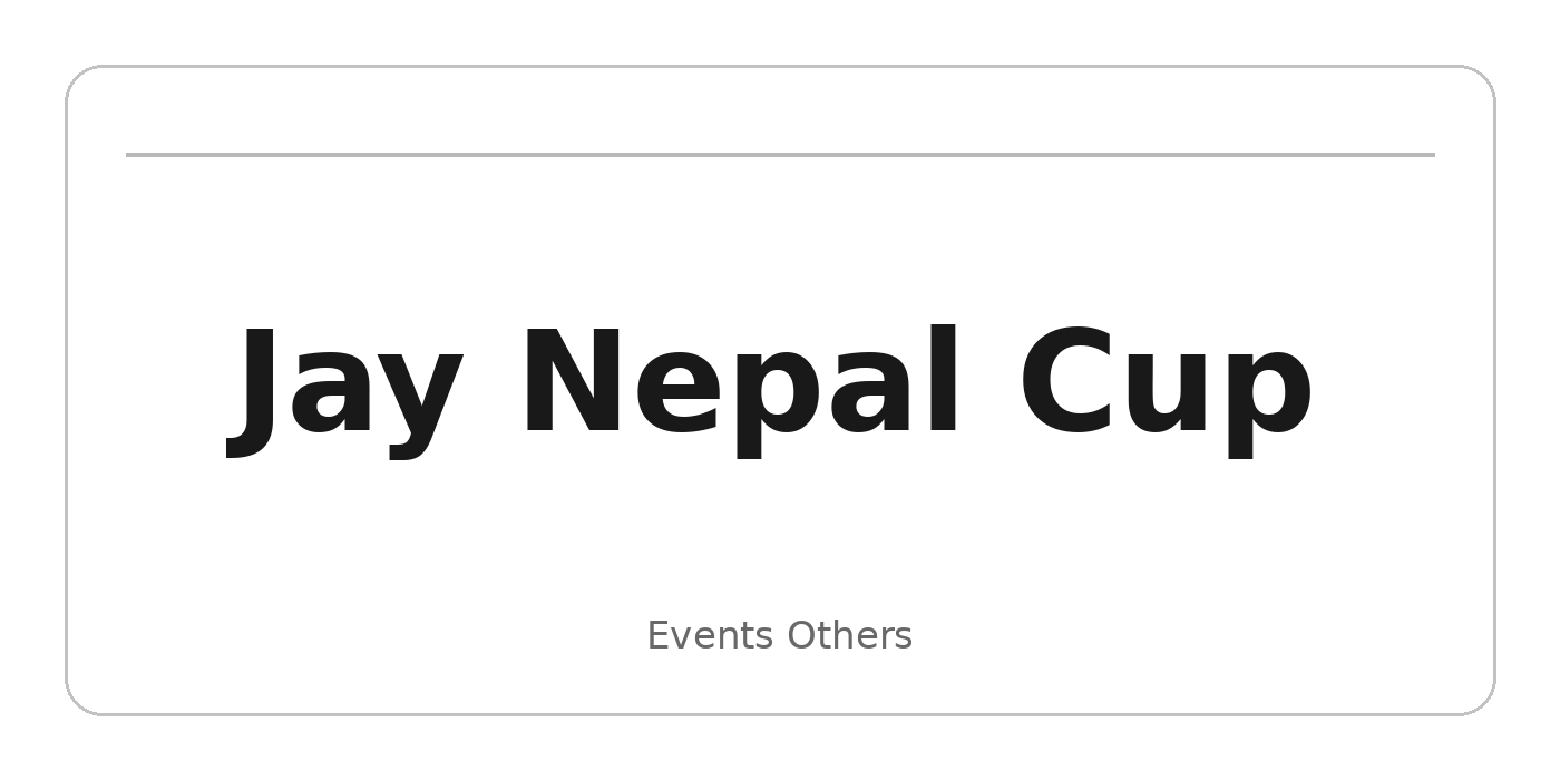 Jay Nepal Cup